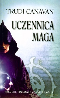 Uczennica Maga Wyd.II - Trudi Canavan [KSIĄŻKA]