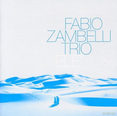 Fabio Zambelli Trio: Ele' [CD]
