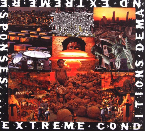 Brutal Truth: Extreme Conditions Demand Extreme Responses [CD]