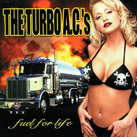 Turbo A.C.`S: Fuel for Life [CD]