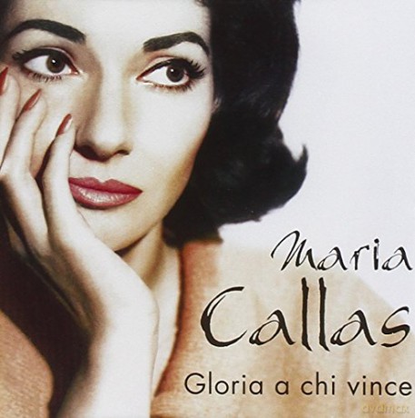 Maria Callas: Gloria A Chi Vince [CD]