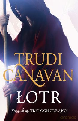Łotr Księga Druga Trylogii Zdrajcy - Trudi Canavan [KSIĄŻKA]