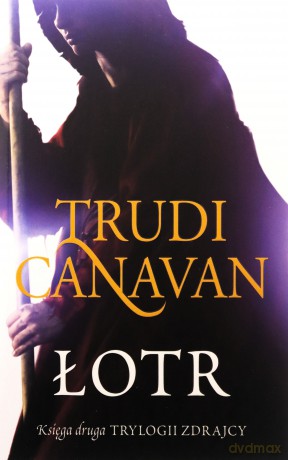 Łotr Księga Druga Trylogii Zdrajcy - Trudi Canavan [KSIĄŻKA]