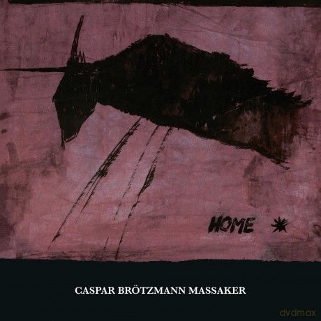 Caspar Brotzmann Massaker: Home [CD]