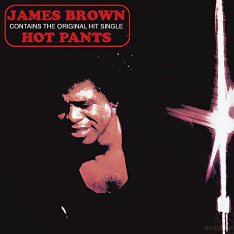 James Brown: Hot Pants [CD]