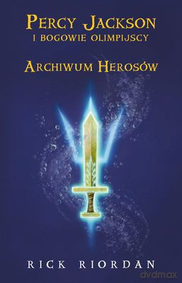 Archiwum Herosów Percy Jackson I Bogowie Olimpijscy - Rick Riordan [KSIĄŻKA]