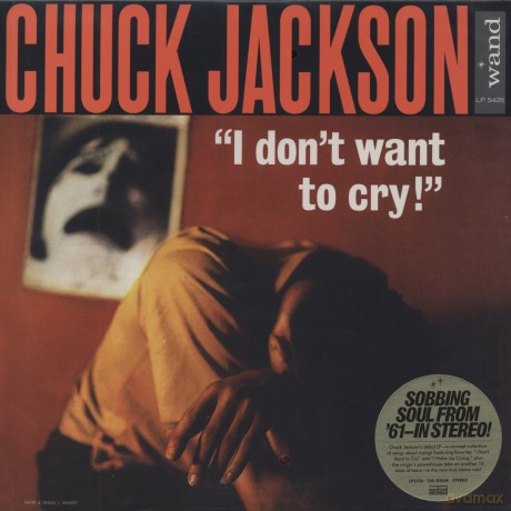 Chuck Jackson: I Don't Want To Cry [Winyl]