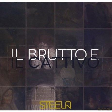 Steela: Il Brutto E Il Cattivo [CD]
