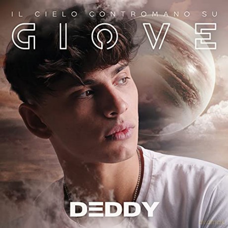 Deddy: Il Cielo Contromano Su Giove [CD]