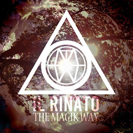 The Magic Way: Il Rinato [CD]