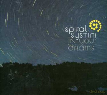 Spiral System: In Your Dreams [CD]