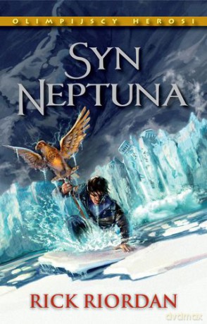Syn Neptuna. Olimpijscy Herosi Tom II - Rick Riordan [KSIĄŻKA]