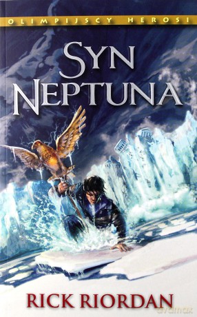 Syn Neptuna. Olimpijscy Herosi Tom II - Rick Riordan [KSIĄŻKA]