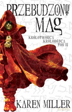 Przebudzony Mag Królotwórca Królobójca Tom II - Karen Miller [KSIĄŻKA]