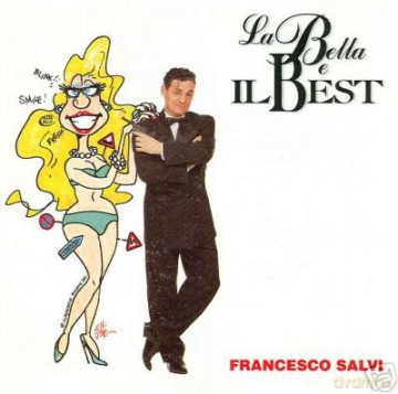 Francesco Salvi: La Bella E Il Best [CD]