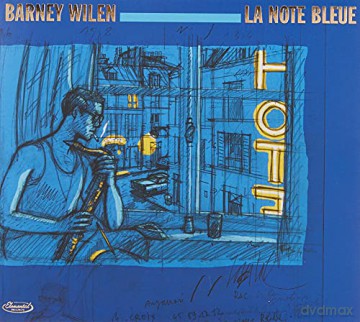 Barney Wilen: La Note Bleue (+ Alternate Takes + Unissued Broadcast In Radio France) [CD]