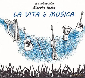 Marzio Italo: La Vita E' Musica [CD]