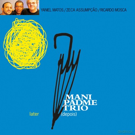Mani Padme Trio: Later (Depois) [CD]
