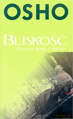Bliskość Zaufaj Sobie I Innym - Osho [KSIĄŻKA]