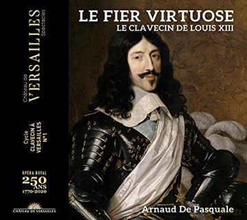 Le Fier Virtuose Le Clavecin De Louis Xiii [CD]