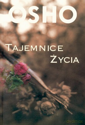 Tajemnice Życia - Osho [KSIĄŻKA]