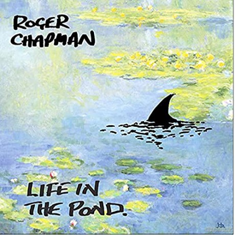 Roger Chapman: Life In The Pond [CD]