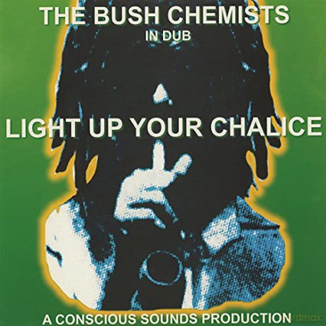 The Bush Chemists: Light Up Your Chalice [Winyl]