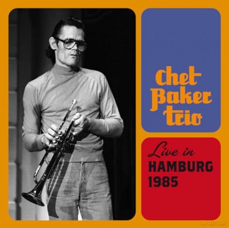 Chet Baker: Live in Hamburg 1985 [CD]