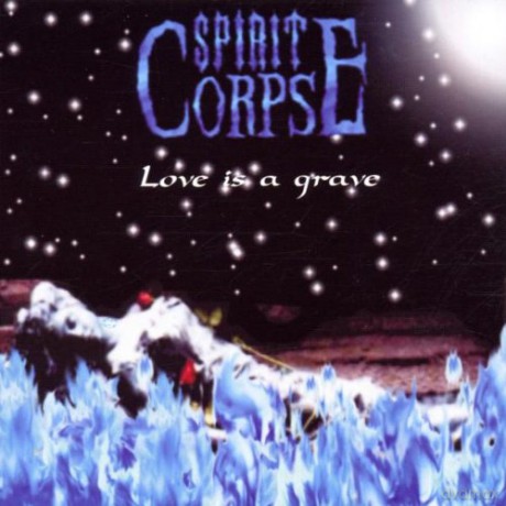 Spirit Corpse: Love Is A Grave [CD]