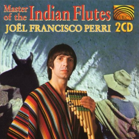 Joel Francisco Perri: Master Of The Indian Flutes [2CD]