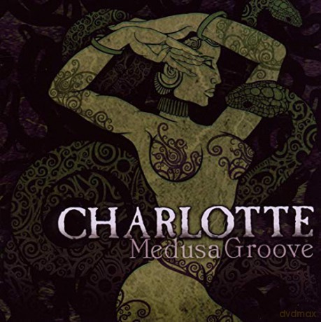 Charlotte: Medusa Groove [CD]