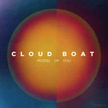 Cloud Boat: Model Of You [CD]