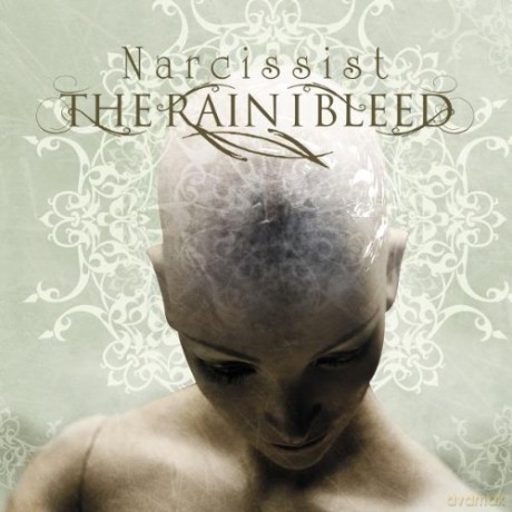 The Rain I Bleed: Narcissist [CD]