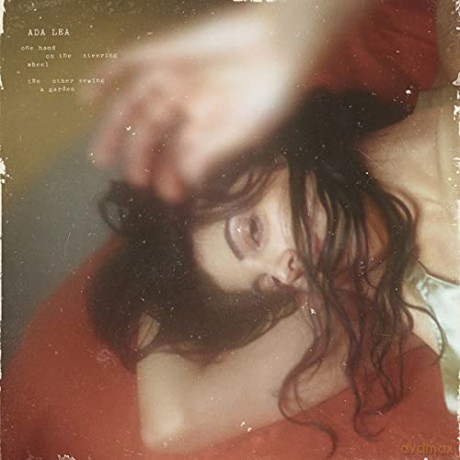 Ada Lea: One Hand On The Steering Wheel The Other Sewing A Garden [CD]