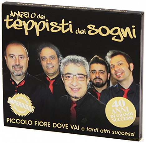 Angelo Dei Teppisti Dei Sogni: Piccolo Fiore Dove Vai E Tanti Altri Successi [CD]