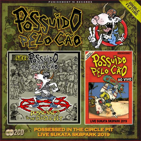 Possuido Pelo Cao: Possessed In The Circle Pit +Live Sukata Sk8park 2019 [2CD]