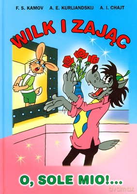 Wilk I Zając O Sole Mio (twarda) [KSIĄŻKA]