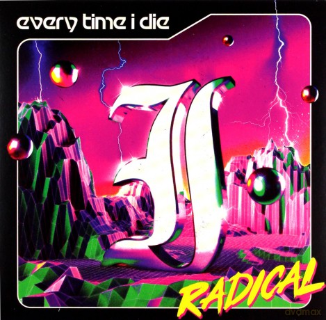 Every Time I Die: Radical [CD]