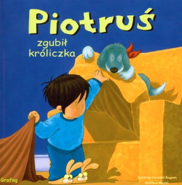 Piotruś Zgubił Króliczka - Sandrine Deredel Rogeon, Gustavo Mazali [KSIĄŻKA]