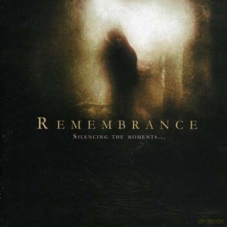 Remembrance: Silencing The Moments [CD]