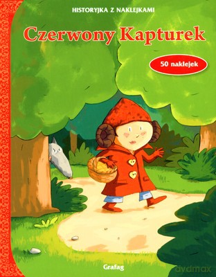 Czerwony Kapturek Historyjka Z Naklejkami [KSIĄŻKA]
