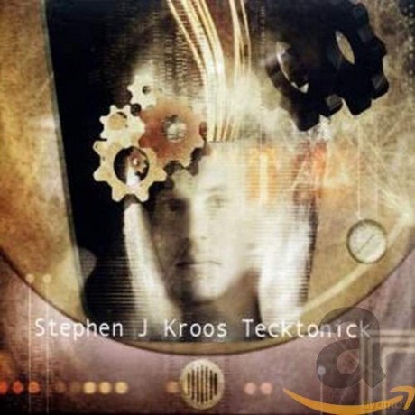 Stephen J Kroos: Tecktonick [CD]