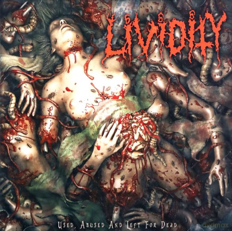 Lividity: Used ,Abused And Left For Dead [CD]