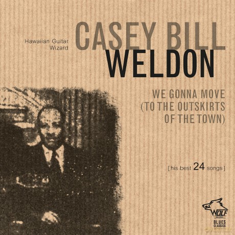 Casey Bill Weldon: We Gonna Move [CD]