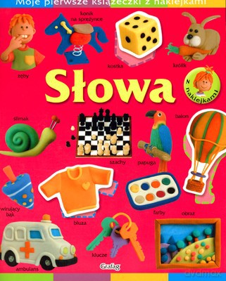 Słowa Moje Pierwsze Książeczki Z Naklejkami [KSIĄŻKA]