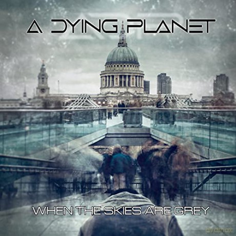 A Dying Planet: When The Skies Are Grey (digipack) [CD]