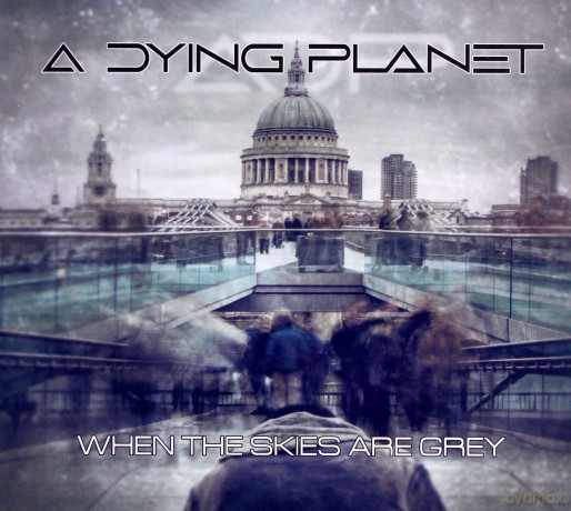 A Dying Planet: When The Skies Are Grey (digipack) [CD]