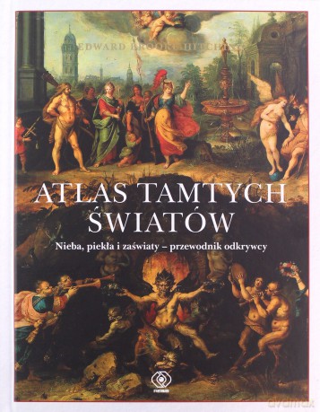 Atlas tamtych światów - Edward Brooke-Hitching [KSIĄŻKA]