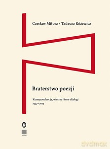 Braterstwo poezji - Czesław Miłosz, Tadeusz Różewicz [KSIĄŻKA]