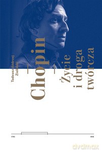 Chopin. Życie i droga twórcza - Andrzej Tadeusz Zieliński [KSIĄŻKA]
